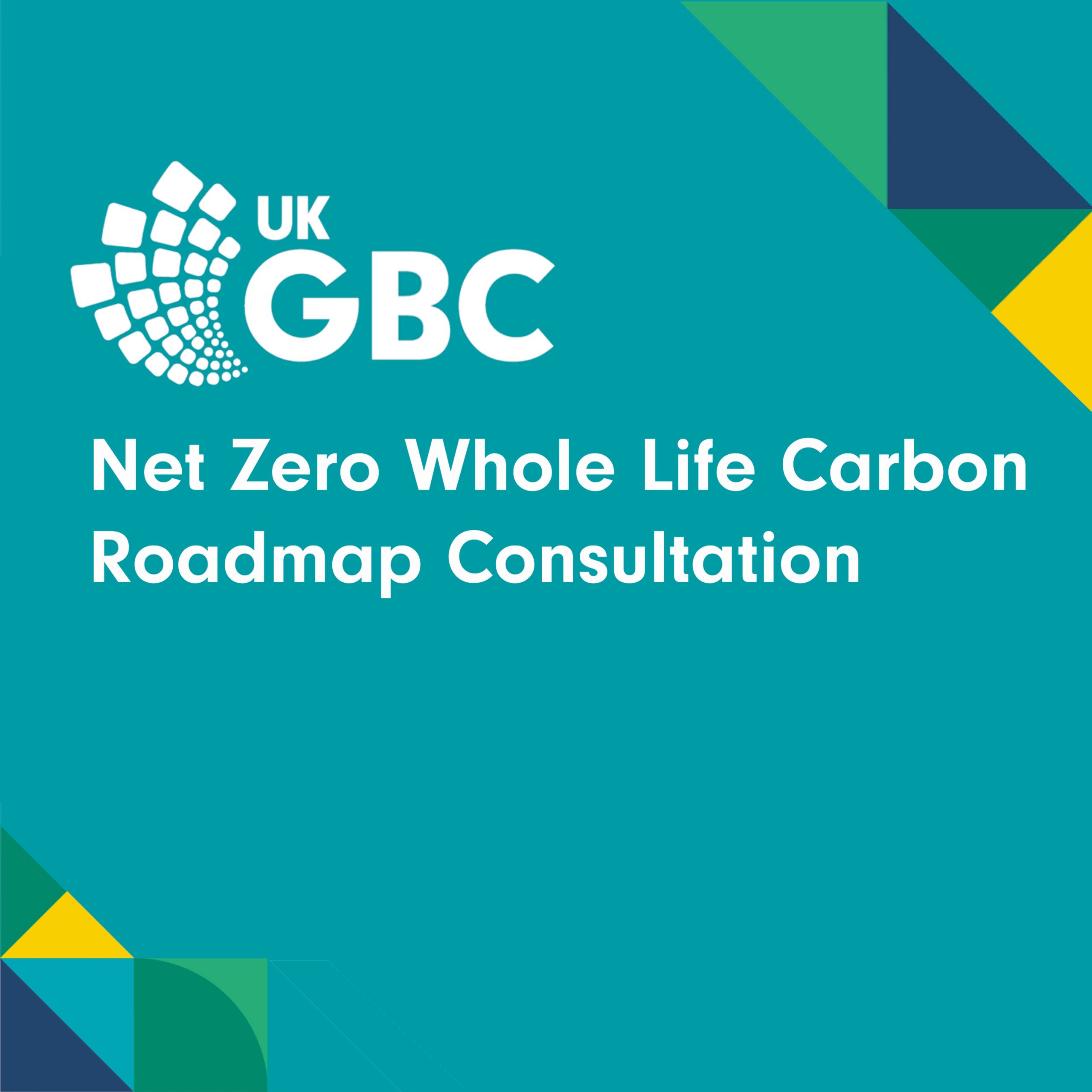 UKGBC Consults on Net Zero Whole Life Carbon Roadmap